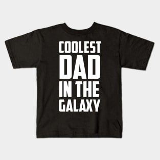 Coolest Dad in the Galaxy White Bold Kids T-Shirt